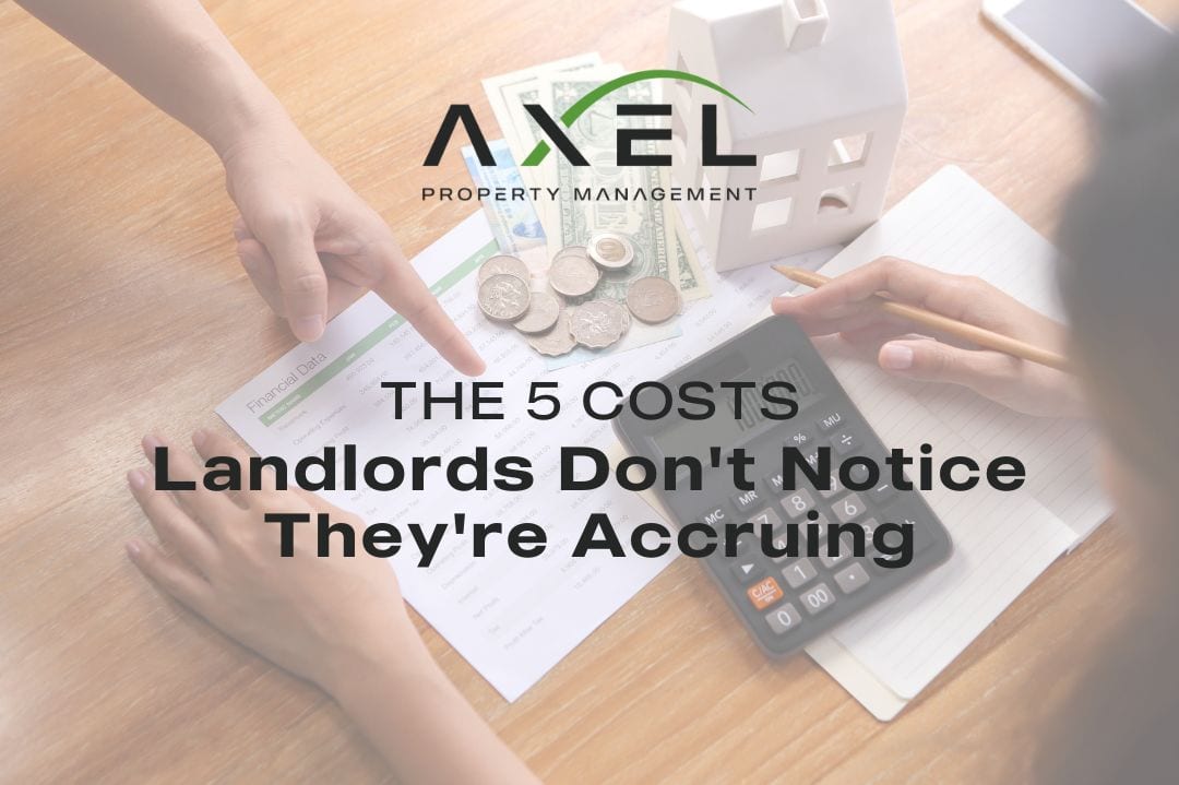 5 Hidden Landlord Costs You're Accruing Without Knowing